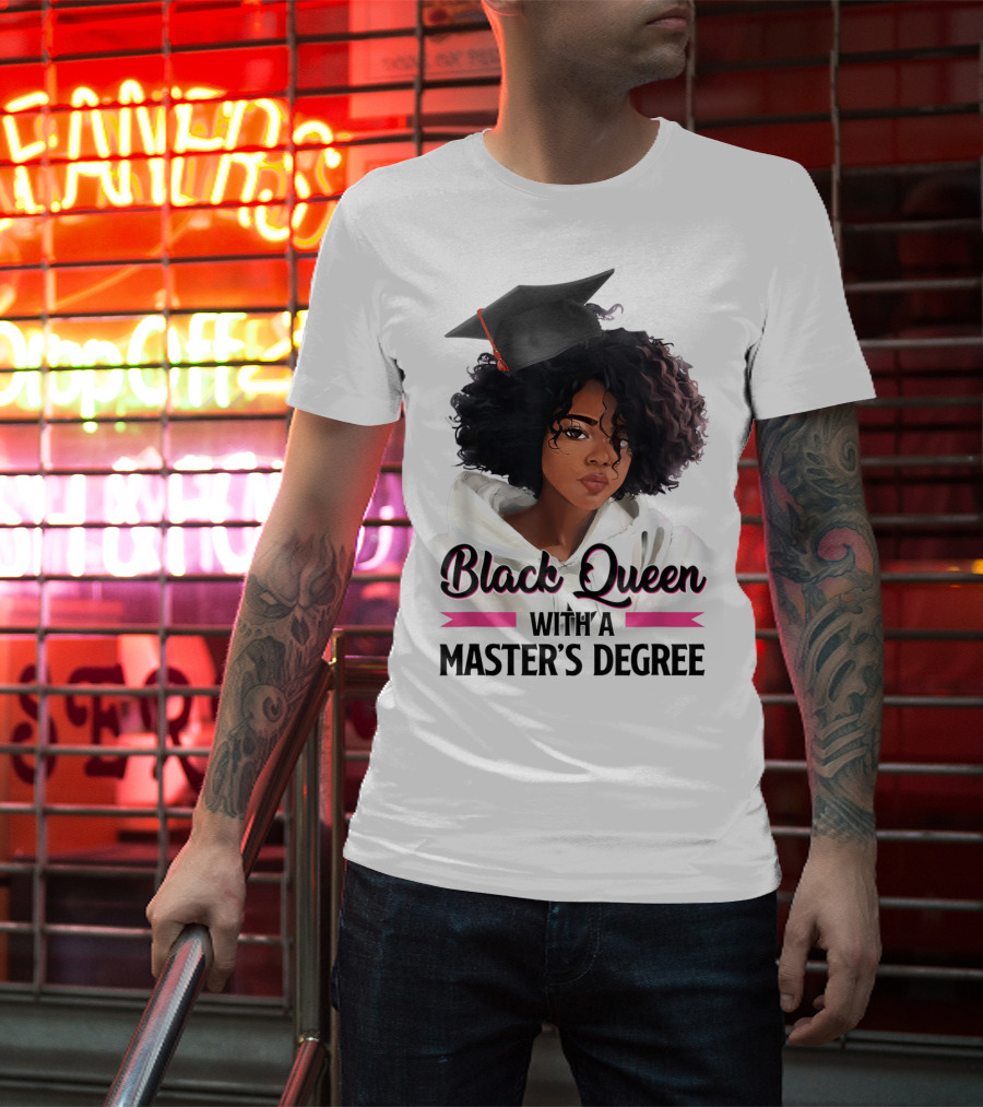 Black Queen With A Master's Degree Graduation T-Shirt
