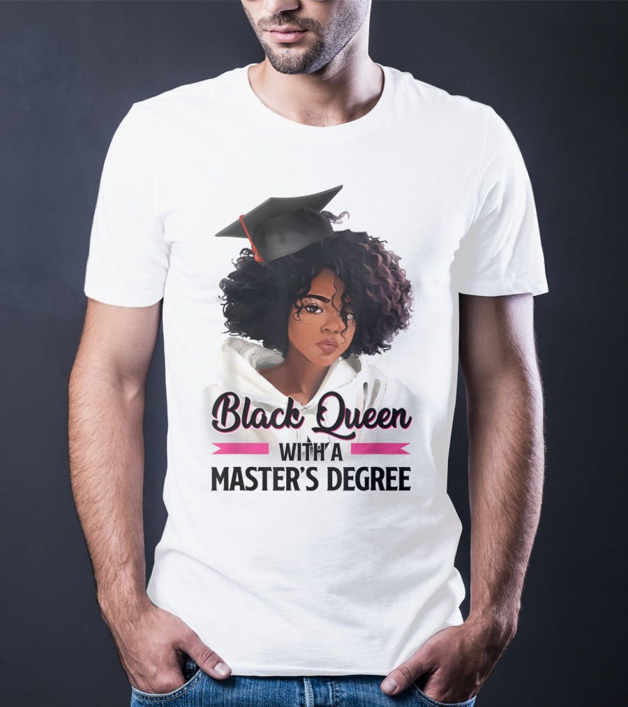 Black Queen With A Master's Degree Graduation T-Shirt