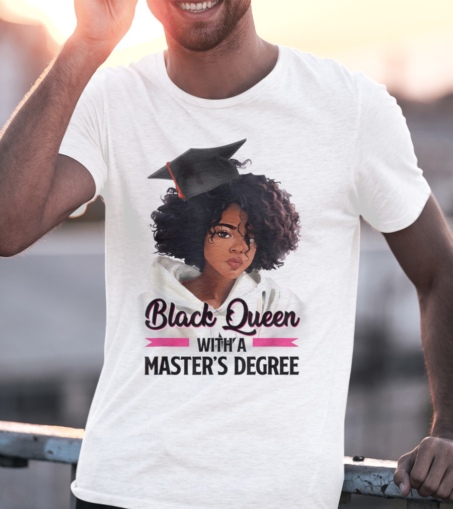 Black Queen With A Master's Degree Graduation T-Shirt