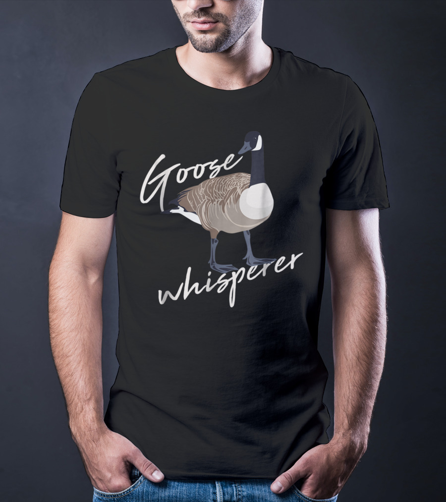 Goose Whisperer Canadian Goose Hunter Funny Cute Bird T-Shirt
