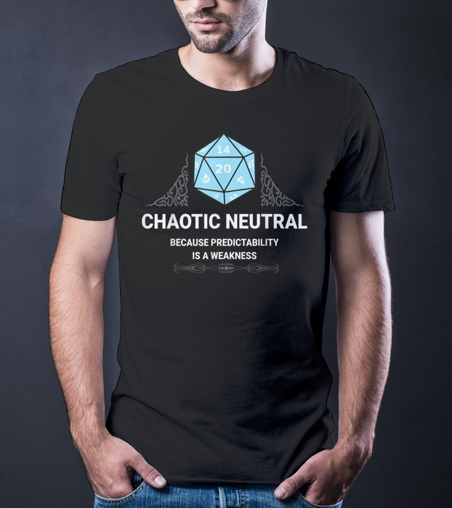 Chaotic Neutral Because Predictability Is A Weakness D20 Dice Fantasy Gamer Roleplay T-Shirt
