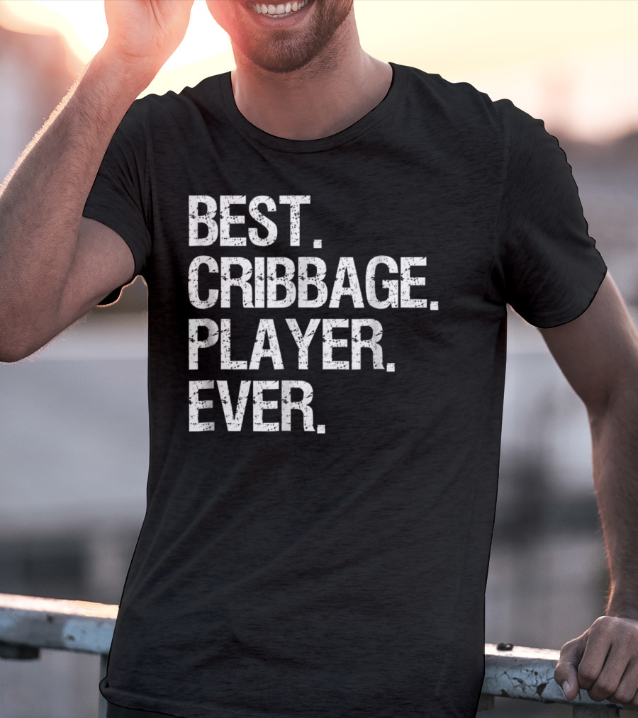 Best Cribbage Player Ever T-Shirt
