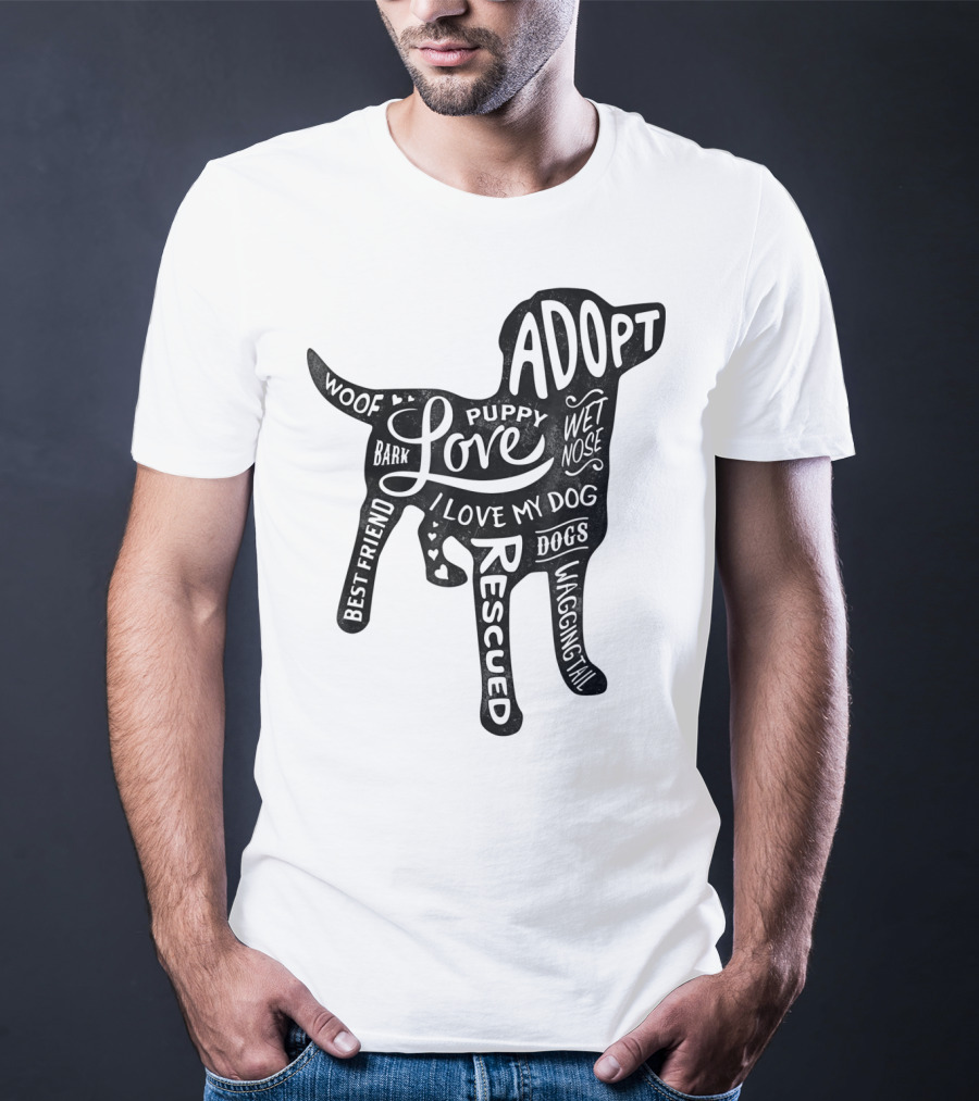 Adopt Love Puppy Rescue I Love My Dog Bark Woof Best Friend Wet Nose Wagging Rescued T-Shirt