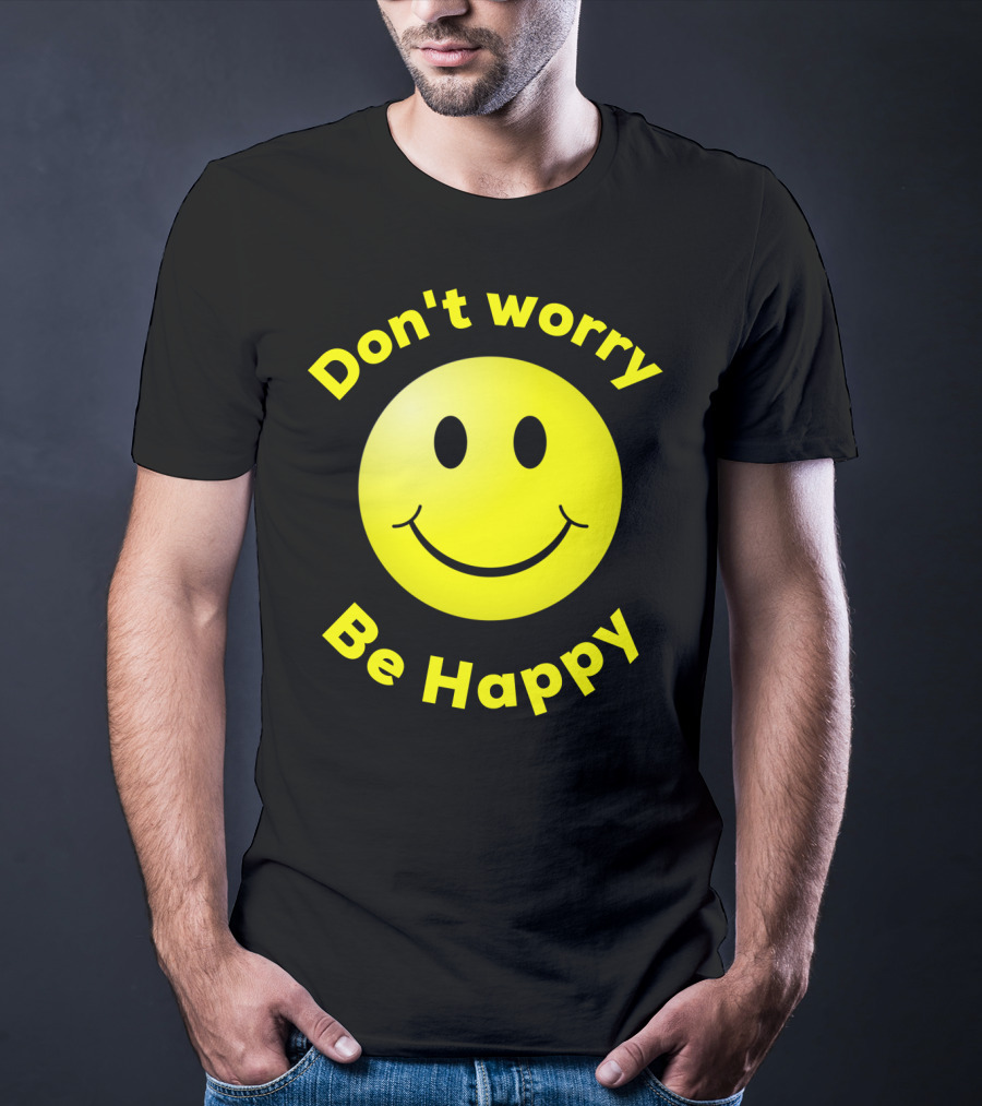 Don't Worry Be Happy Smiley Face Emoji T-Shirt