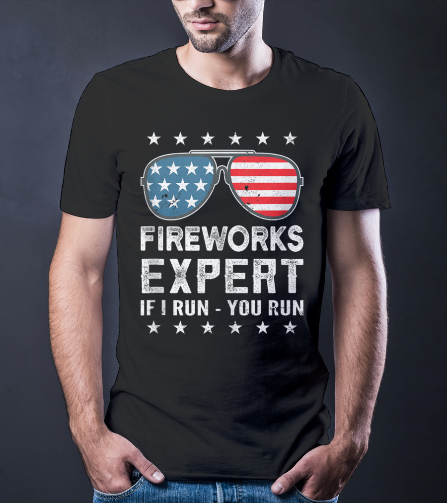 Fireworks Expert If I Run You Run USA Stars And Stripes Sunglasses T-Shirt