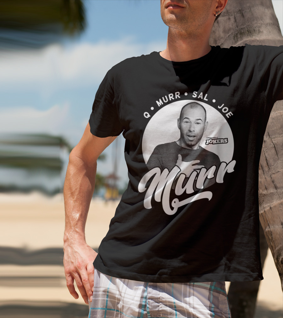 Q Murr Sal Joe Impractical Jokers Murr T-Shirt