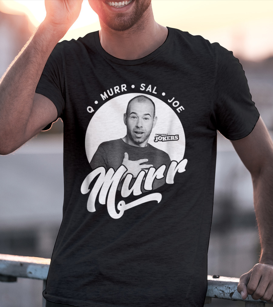 Q Murr Sal Joe Impractical Jokers Murr T-Shirt