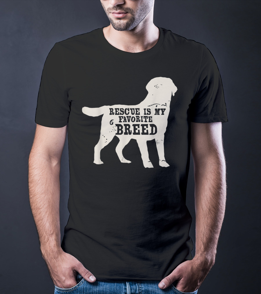 Adopt A Dog Rescue Is My Favorite Breed T-Shirt