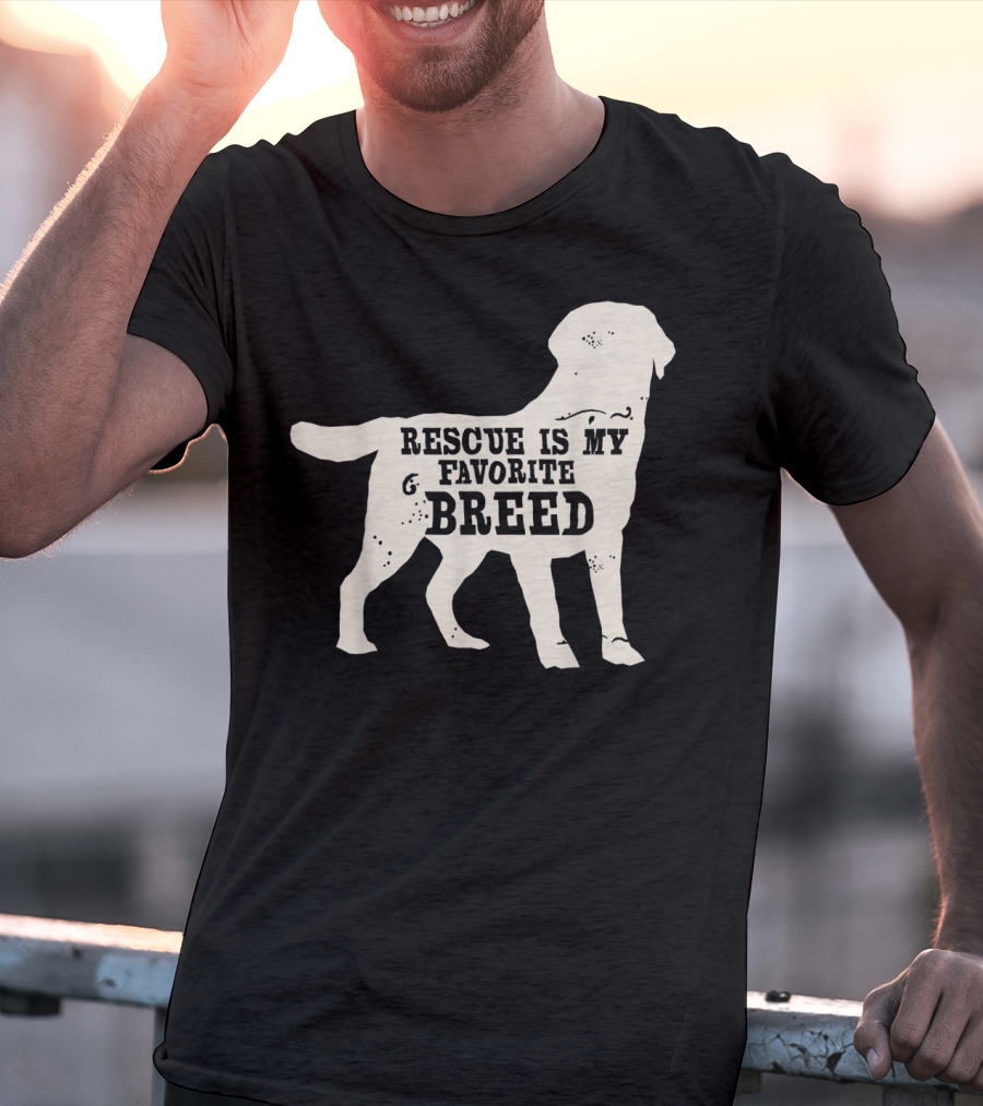 Adopt A Dog Rescue Is My Favorite Breed T-Shirt