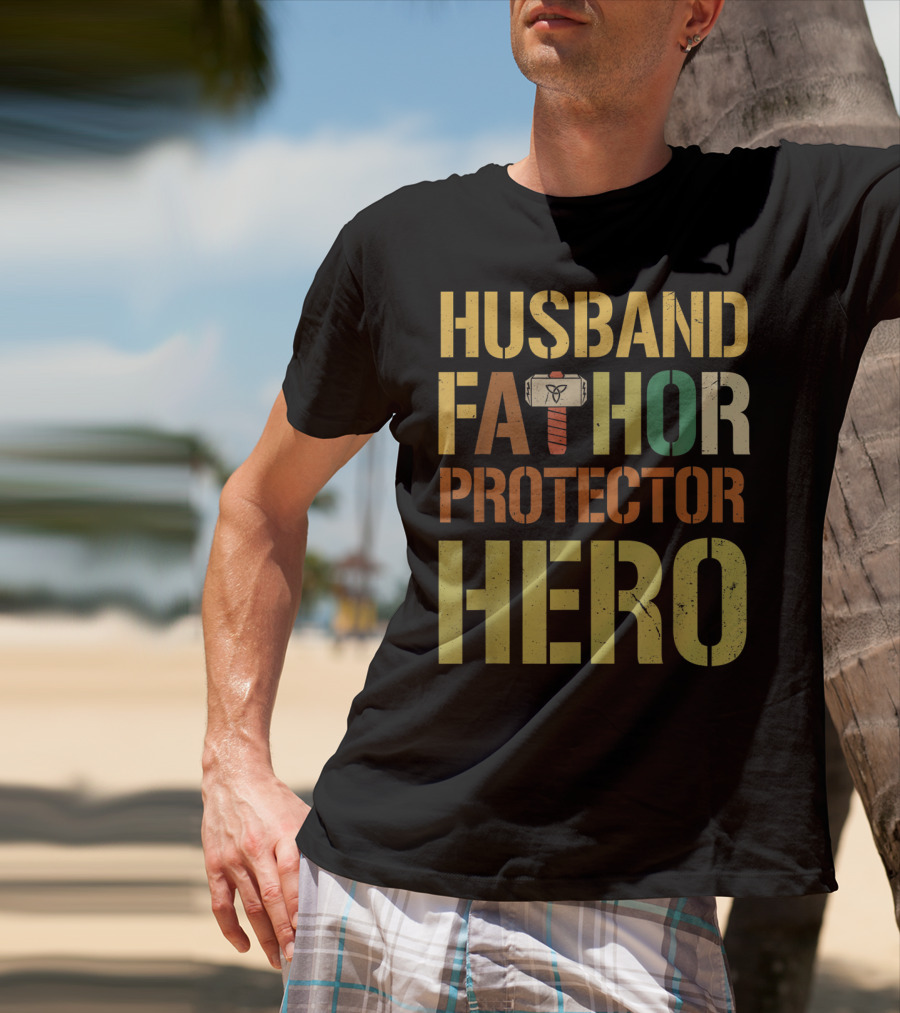 Husband Fathor Hammer Protector Hero T-Shirt