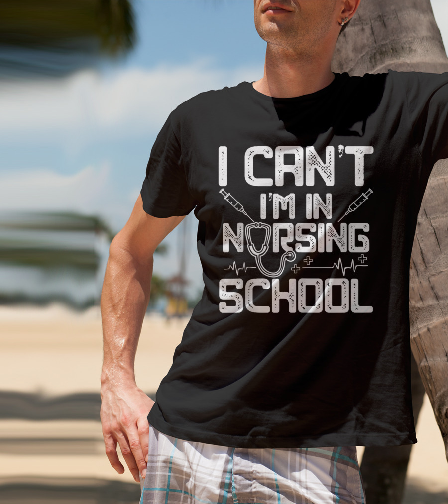 I Can't I'm In Nursing School Stethoscope And Syringes EKG T-Shirt