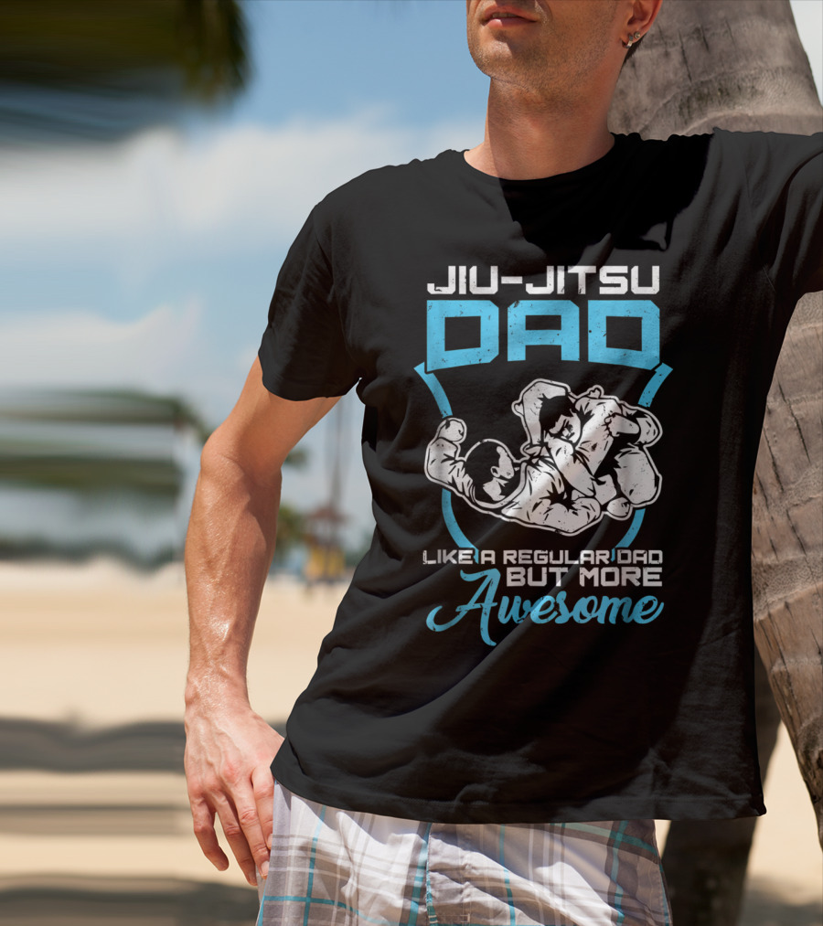 Jiu Jitsu Dad Like A Regular Dad But More Awesome T-Shirt
