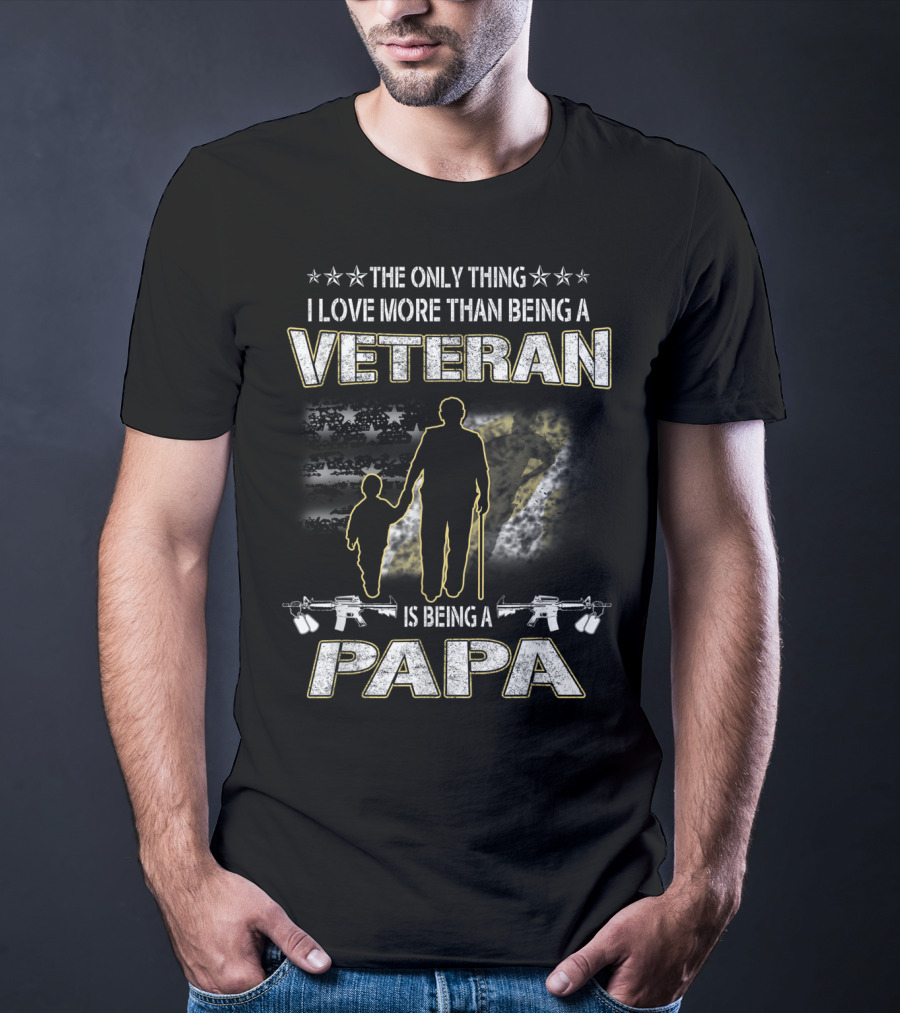 The Only Thing I Love More Than Being A Veteran Is Being A Papa T-Shirt