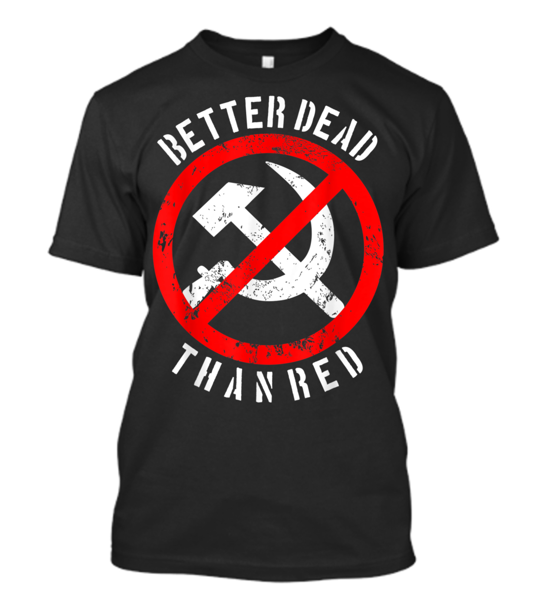 Better Dead Than Red Hammer Sickle Crossed Out T-Shirt