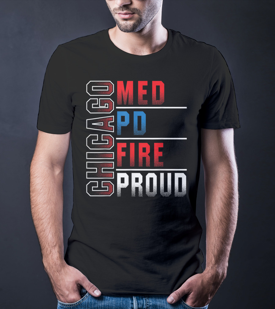 Chicago Med PD Fire Proud Chicago T-Shirt