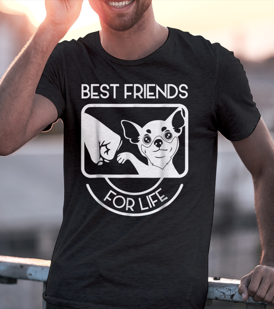 Best Friends For Life Chihuahua Chi Lovers T-Shirt