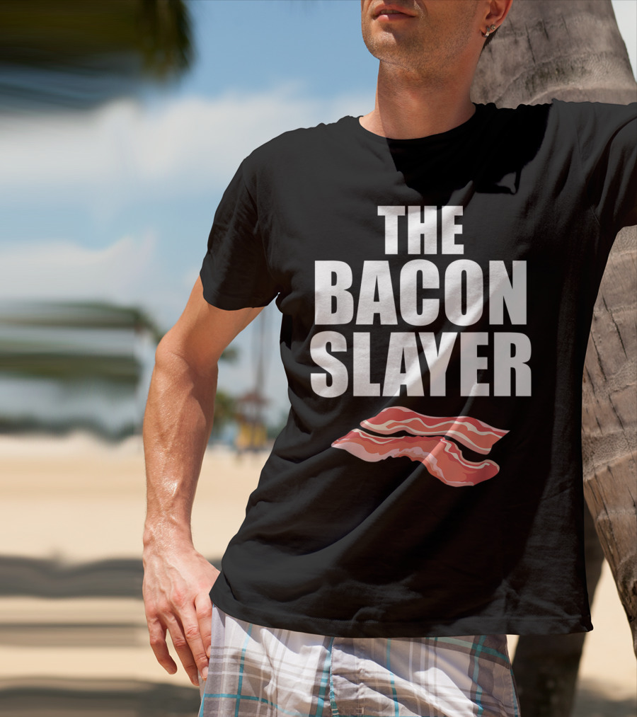 The Bacon Slayer Bacon Lover T-Shirt