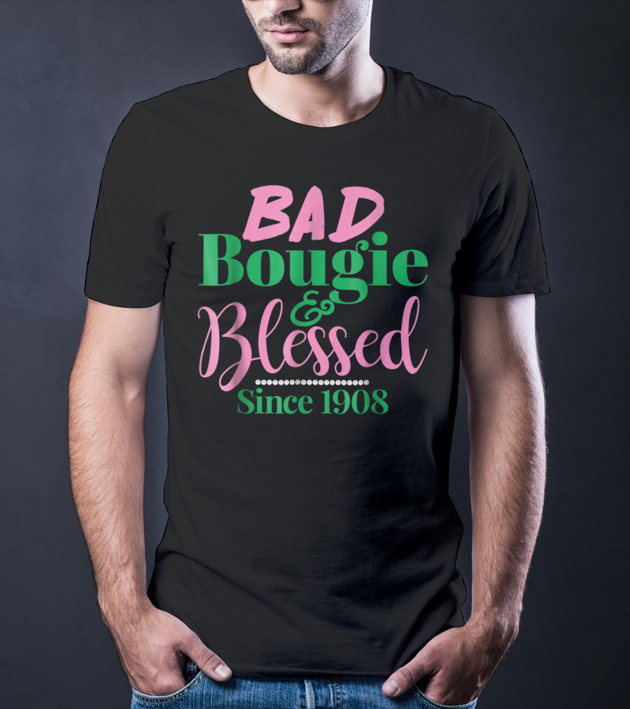 BAD Bougie And Blessed Since 1908 T-Shirt