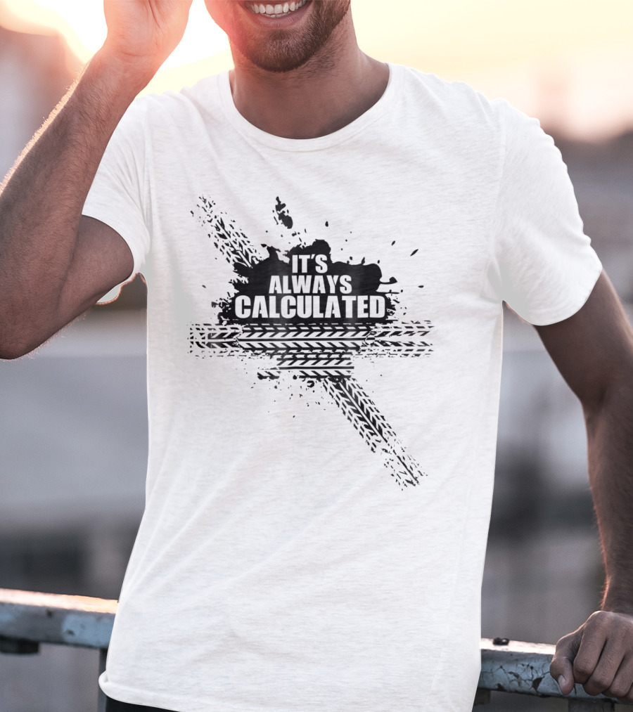 It's Always Calculated Rocket Video Game Tire Marks T-Shirt