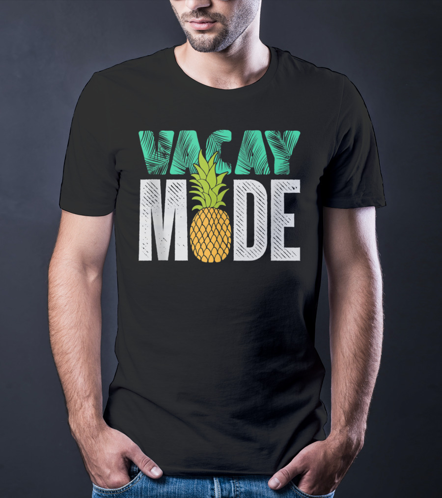 Vacay Mode Funny Pineapple Cool Summer Fruit Berry Lover T-Shirt