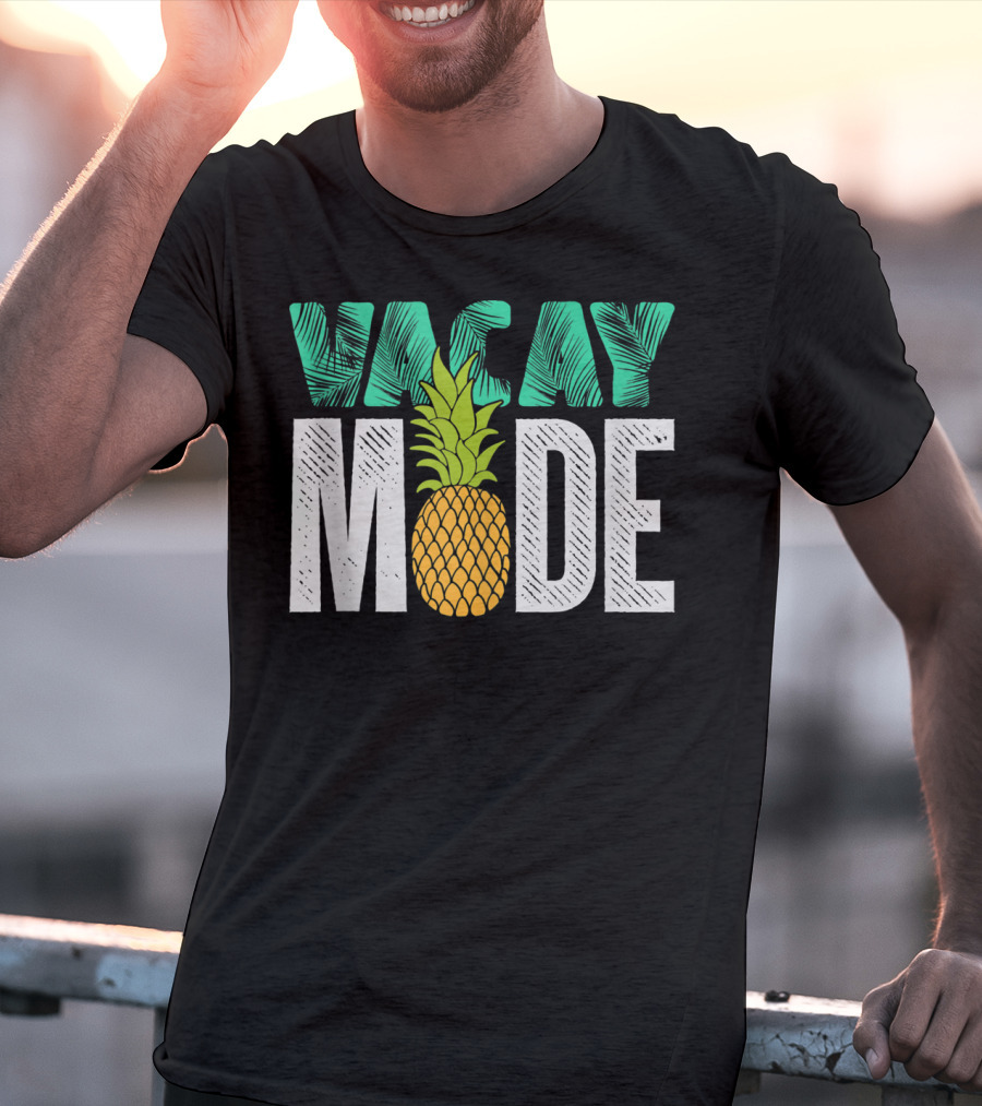 Vacay Mode Funny Pineapple Cool Summer Fruit Berry Lover T-Shirt
