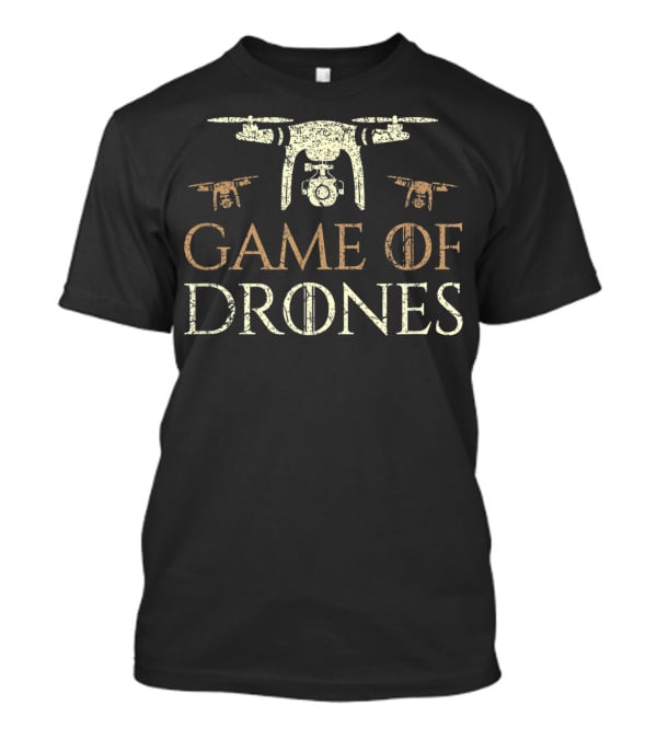 Game Of Drones Funny Drone Pilot Playful Drone T-Shirt