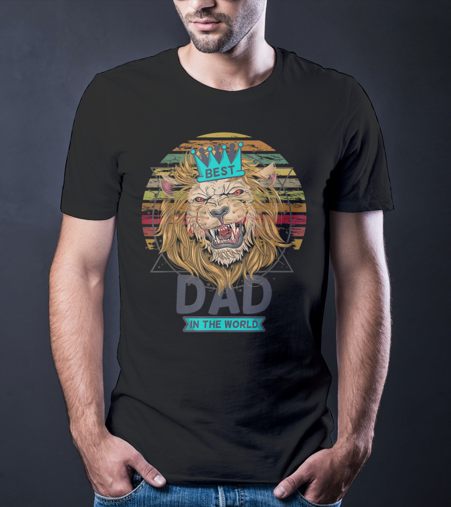Best Dad In The World Lion Daddy With Crown Roar T-Shirt