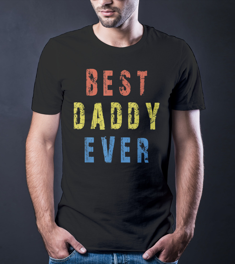 BEST DADDY EVER T-Shirt
