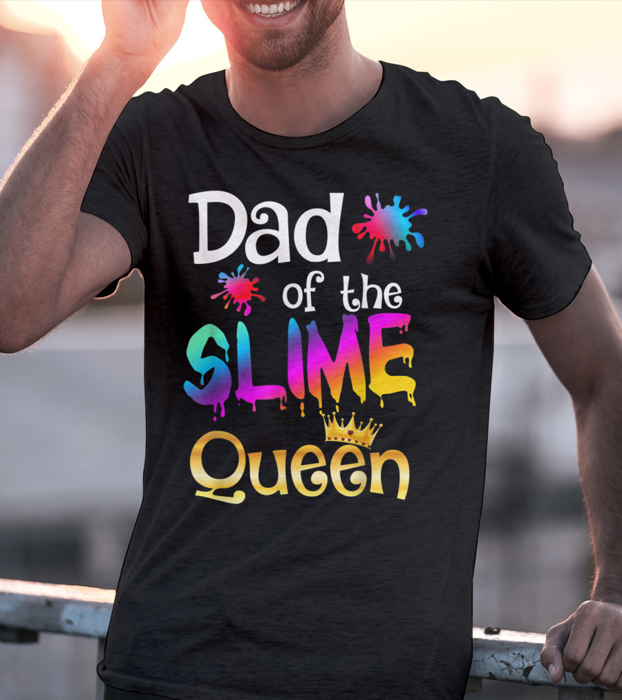 Dad Of The Slime Queen Birthday Matching Party T-Shirt