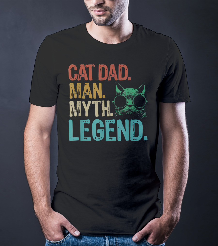 Cat Dad Man Myth Legend Cat Father Cat Lover Daddy T-Shirt