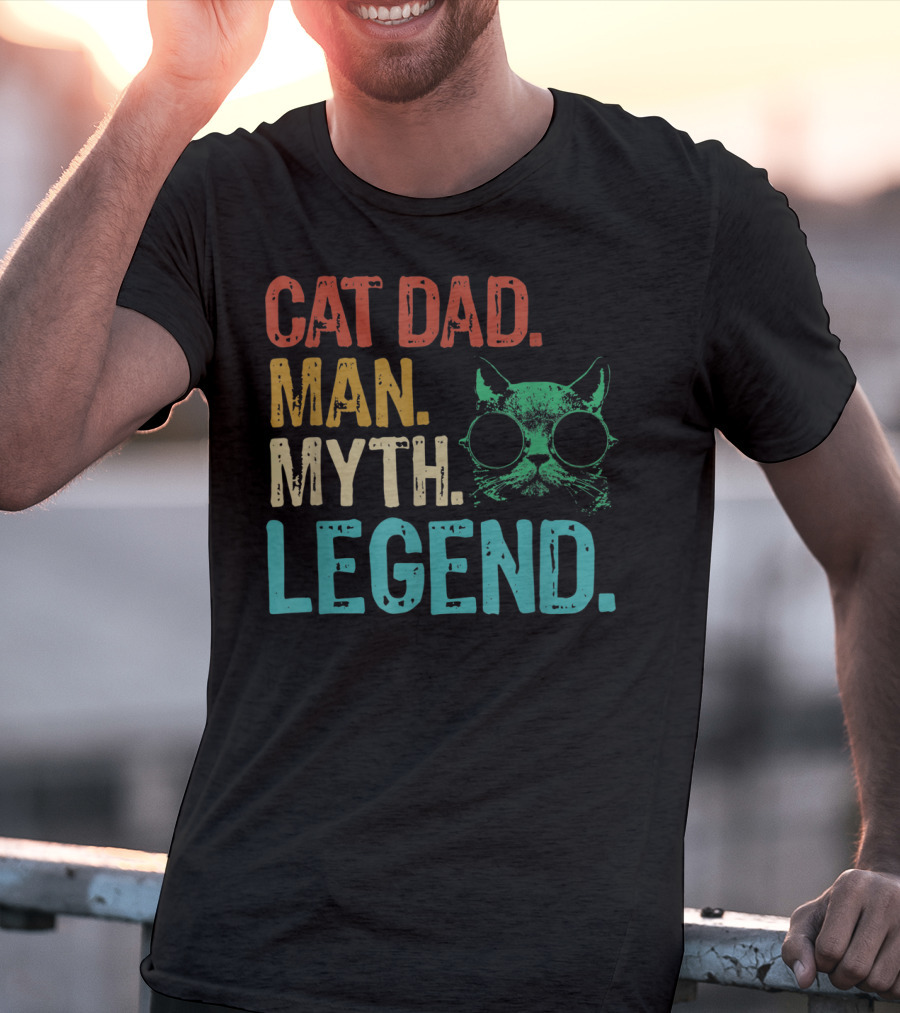 Cat Dad Man Myth Legend Cat Father Cat Lover Daddy T-Shirt