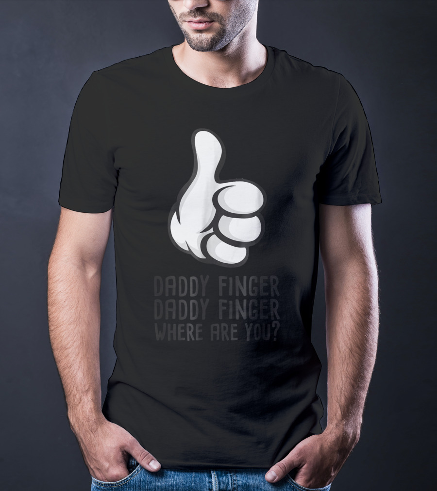 Daddy Finger Daddy Finger Where Are You Thumbs Up Cartoon T-Shirt