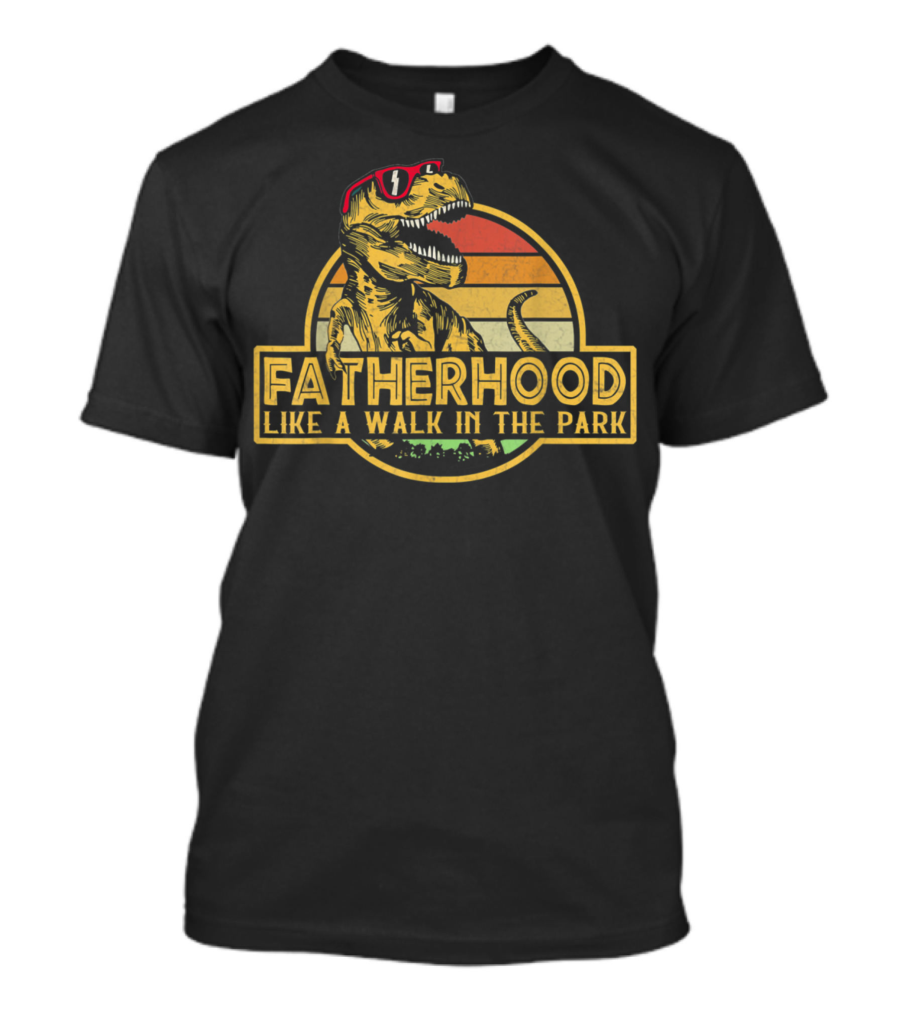 Fatherhood Like A Walk In The Park Dinosaur Father's Day Dad T-Shirt