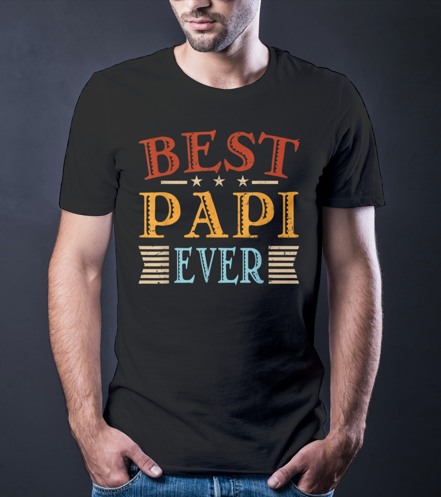 Best Papi Ever Father's Day Dad Grandpa Papa T-Shirt