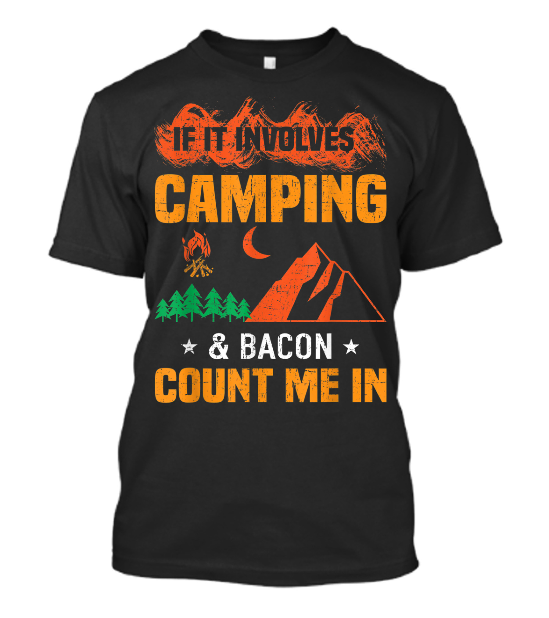 If It Involves Camping And Bacon Count Me In T-Shirt
