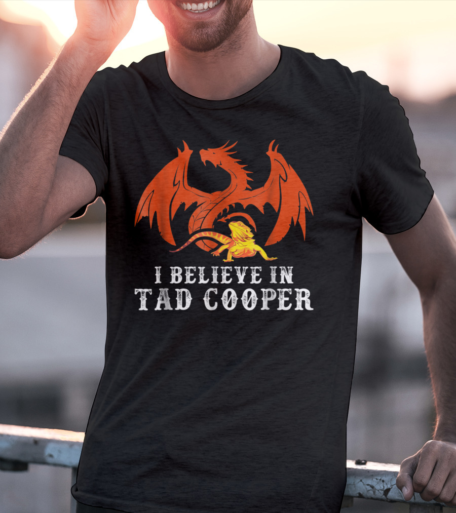 I Believe In Tad Cooper Dragon And Lizard Fantasy T-Shirt