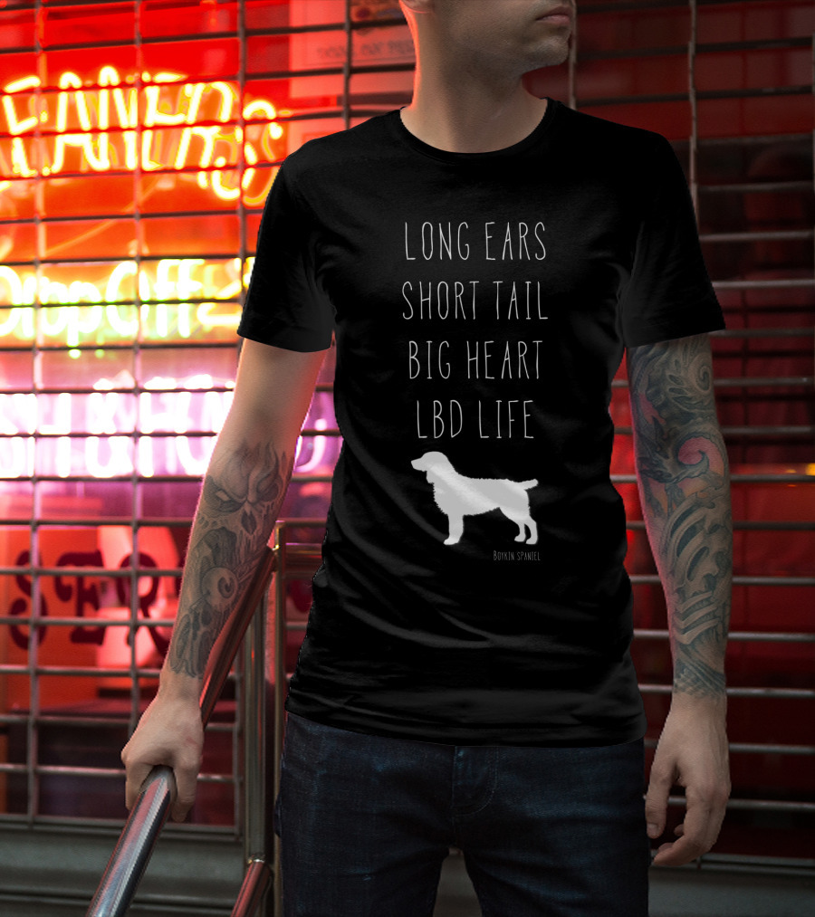 Long Ears Short Tail Big Heart LBD Life Boykin Spaniel T-Shirt