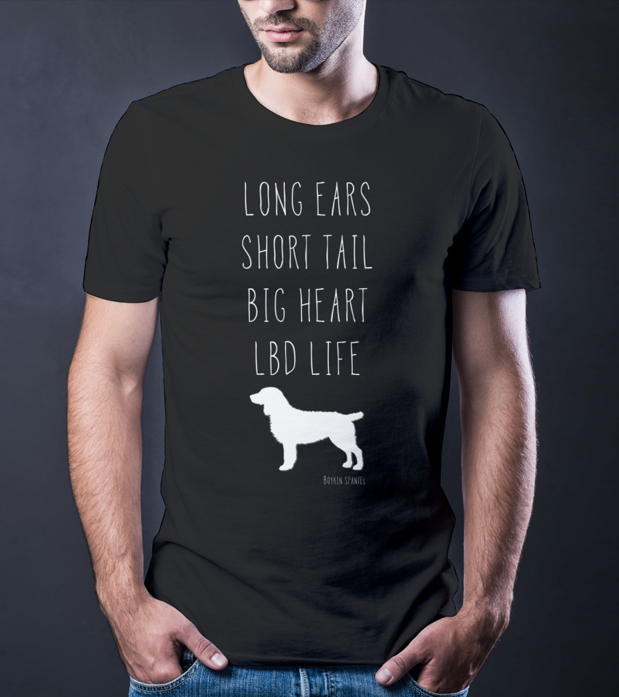 Long Ears Short Tail Big Heart LBD Life Boykin Spaniel T-Shirt