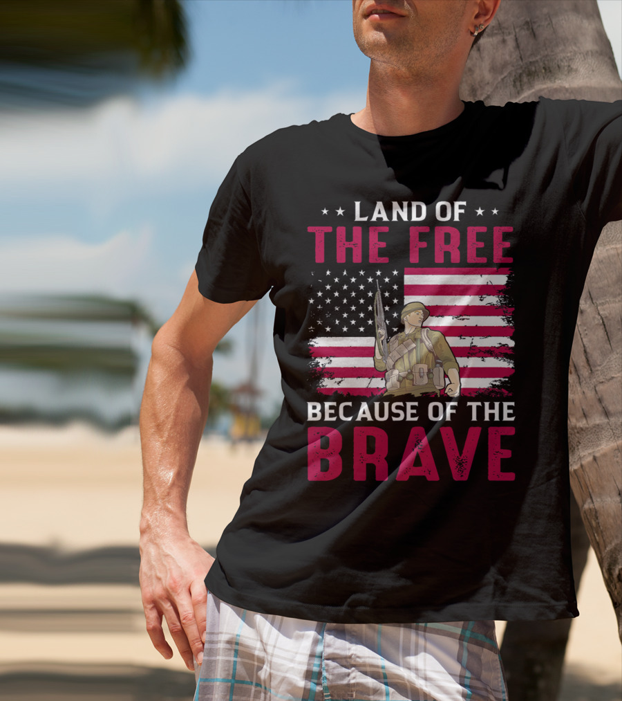Land Of The Free Because Of The Brave American Flag Soldier T-Shirt