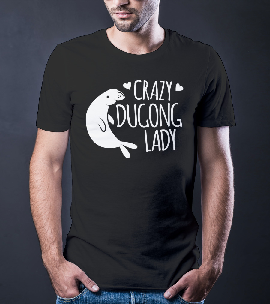 CRAZY DUGONG LADY Cute Hearts And Adorable Dugong T-Shirt