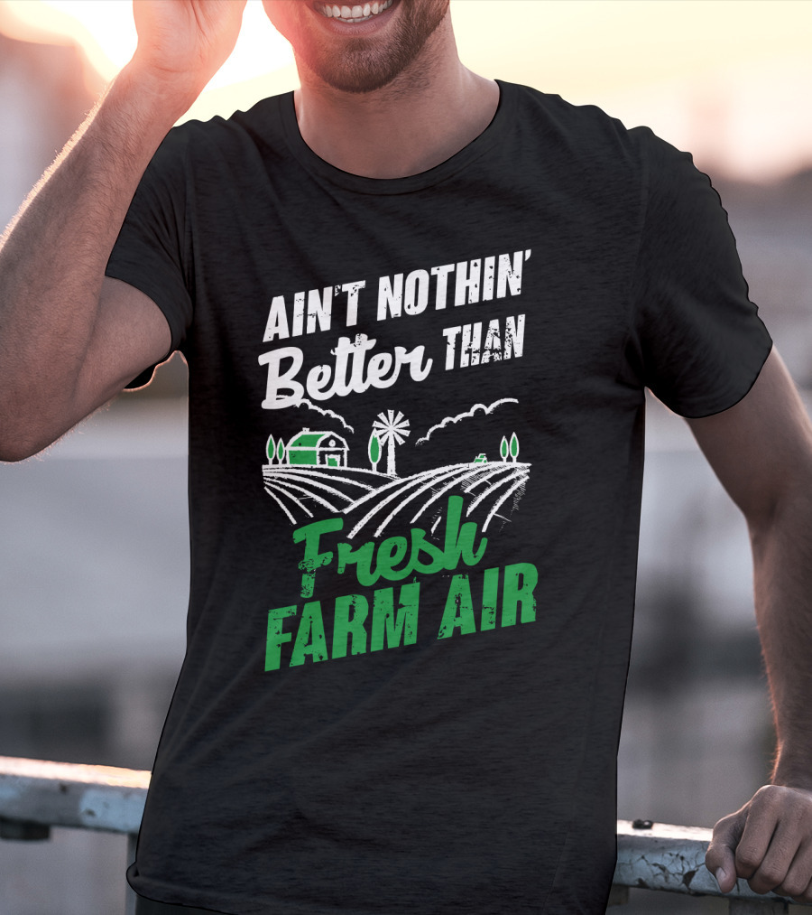 Ain't Nothin' Better Than Fresh Farm Air With Farmhouse And Windmill T-Shirt