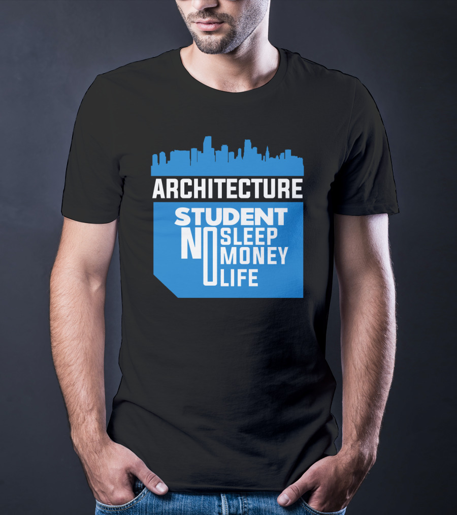 Architecture Student Life No Sleep No Money City Skyline T-Shirt