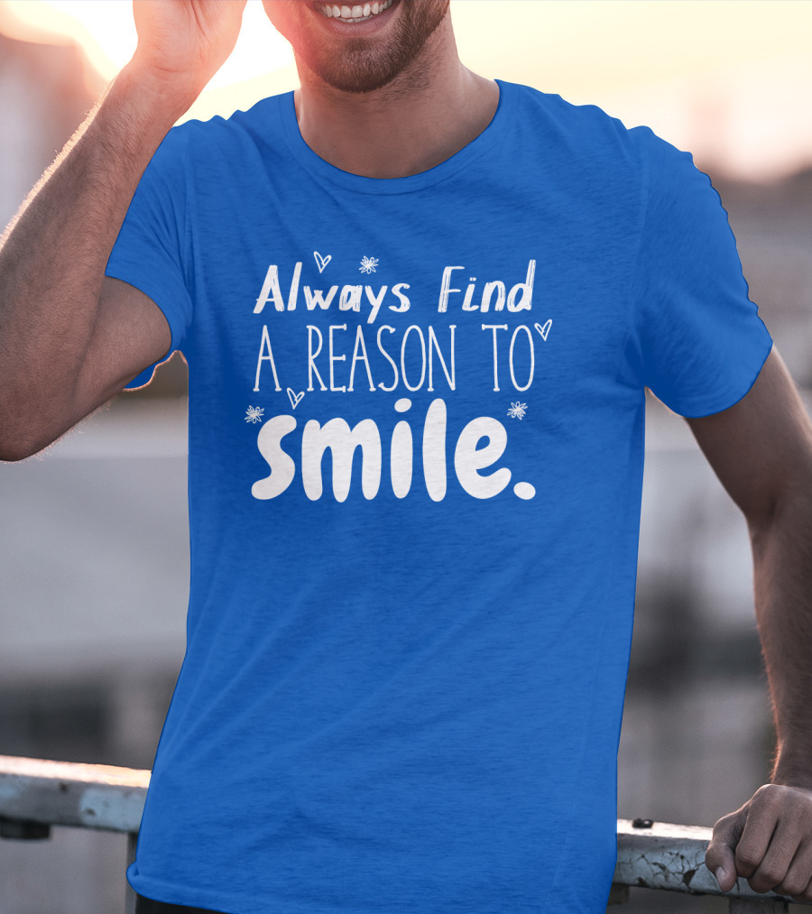 Always Find A Reason To Smile Hearts And Stars T-Shirt