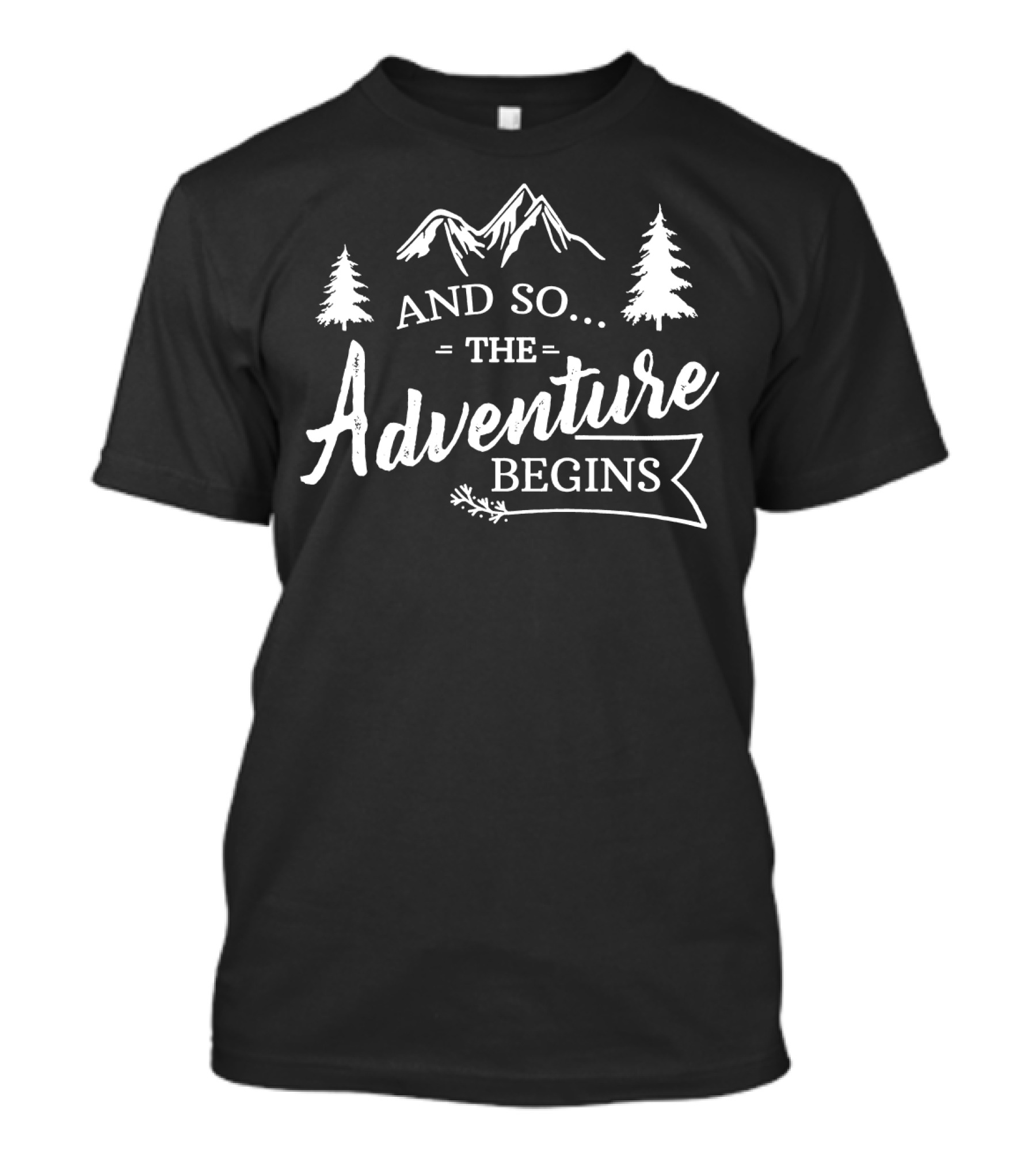 And So The Adventure Begins Camping T-Shirt