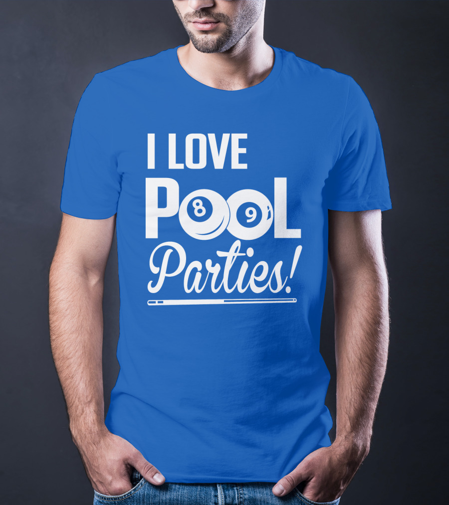 I Love Pool Parties 8 Ball 9 Ball Billiards T-Shirt
