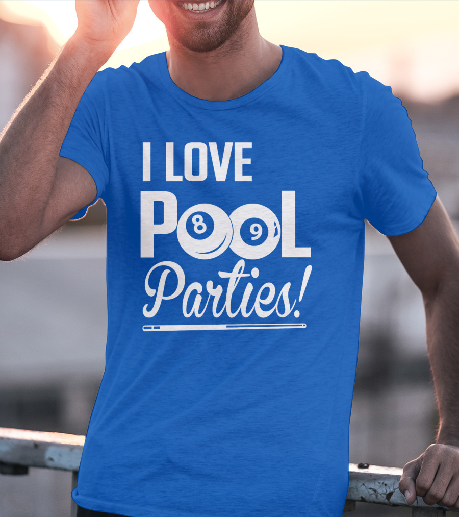 I Love Pool Parties 8 Ball 9 Ball Billiards T-Shirt