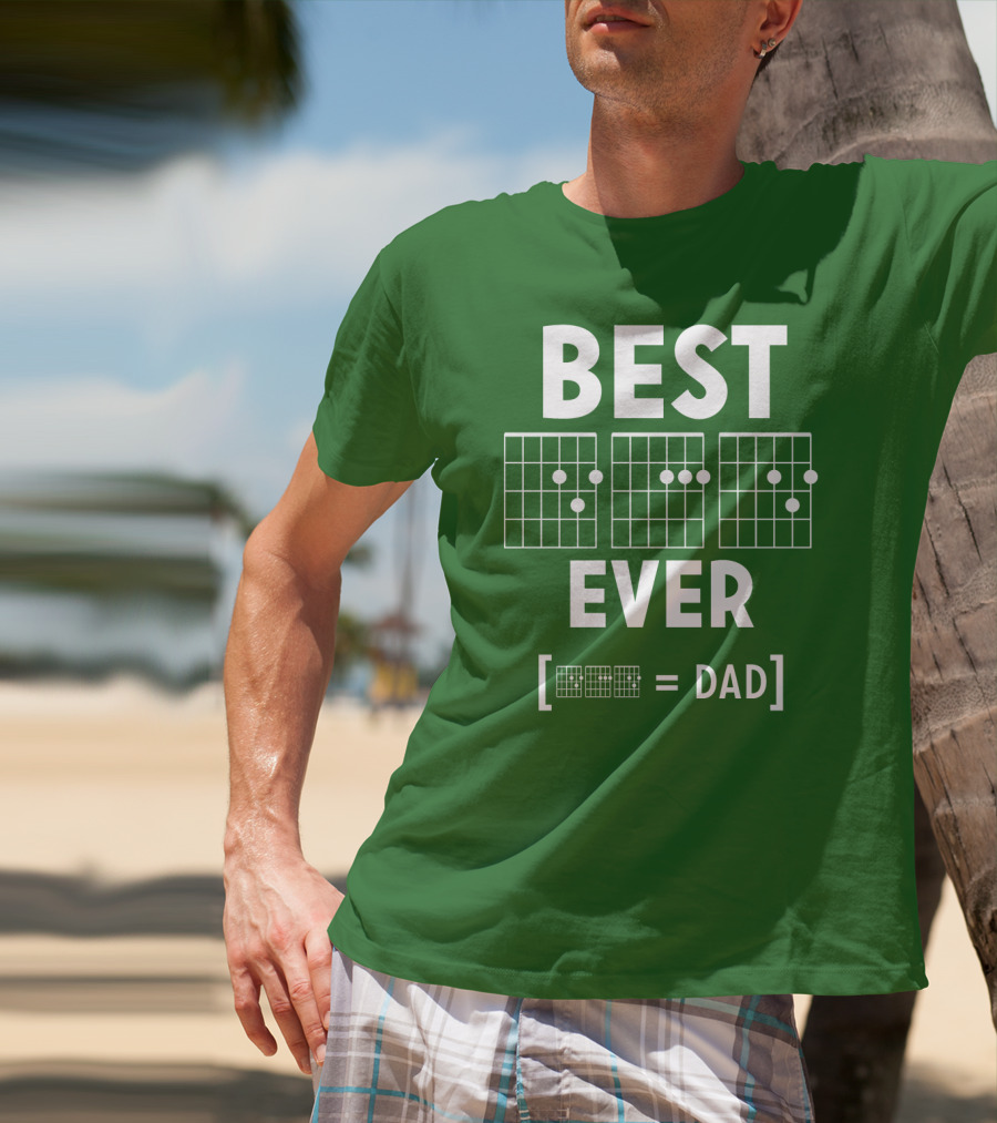 BEST EVER [CHORD = DAD] T-Shirt