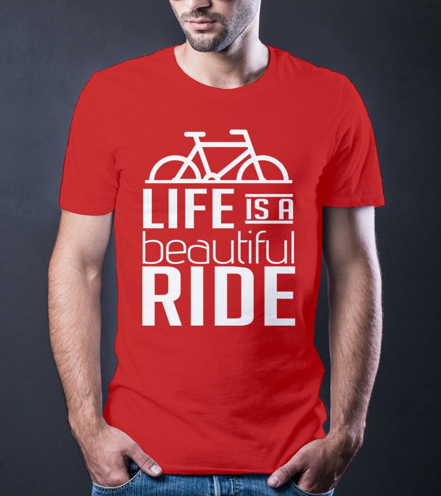 Life Is A Beautiful Ride T-Shirt
