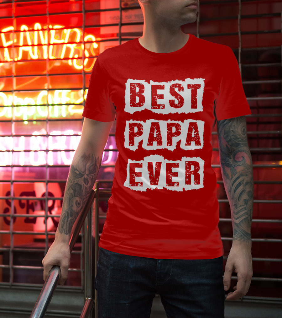 BEST PAPA EVER T-Shirt