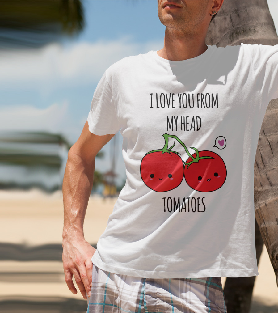I Love You From My Head Tomatoes Cute Tomato Pair With Heart Speech Bubble T-Shirt